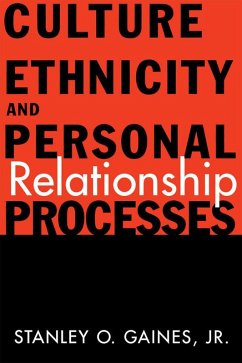 Culture, Ethnicity, and Personal Relationship Processes (eBook, ePUB) - Gaines Jr., Stanley O.