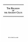 Religion Of The Ancient Celts (eBook, ePUB)