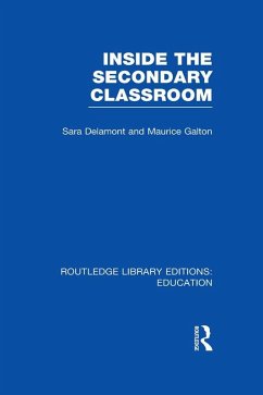 Inside the Secondary Classroom (RLE Edu O) (eBook, ePUB) - Delamont, Sara; Galton, Maurice