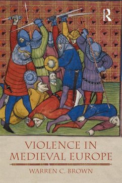 Violence in Medieval Europe (eBook, ePUB) - Brown, Warren C.