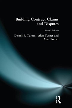 Building Contract Claims and Disputes (eBook, PDF) - Turner, Dennis F.; Turner, Alan