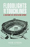 Floodlights and Touchlines: A History of Spectator Sport (eBook, ePUB)