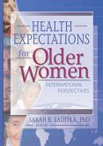 Health Expectations for Older Women (eBook, PDF) Health Expectations for Older Women (eBook, PDF)