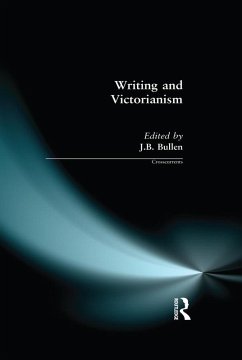 Writing and Victorianism (eBook, ePUB) - Bullen, J. B.