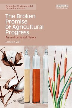 The Broken Promise of Agricultural Progress (eBook, PDF) - Muir, Cameron