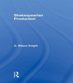 Shakespearian Production V 6 (eBook, PDF) - Wilson Knight, G.
