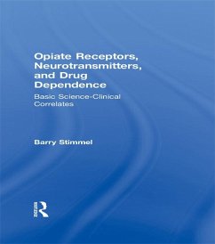 Opiate Receptors, Neurotransmitters, and Drug Dependence (eBook, PDF) - Stimmel, Barry