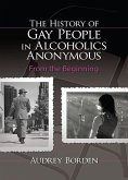 The History of Gay People in Alcoholics Anonymous (eBook, ePUB)