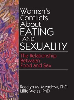 Women's Conflicts About Eating and Sexuality (eBook, PDF) - Cole, Ellen; Rothblum, Esther D; Weiss, Lillie; Meadow, Rosalyn