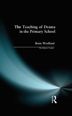 Teaching of Drama in the Primary School, The (eBook, PDF) - Woolland, Brian George