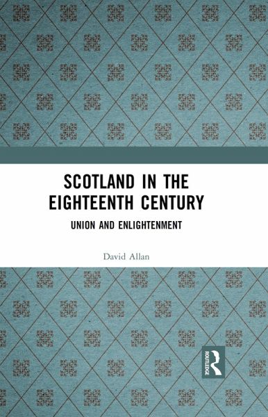 Scotland in the Eighteenth Century (eBook, PDF)