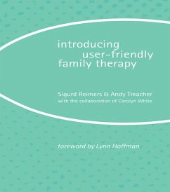 Introducing User-Friendly Family Therapy (eBook, PDF) - Reimers, Sigurd; Treacher, Andy