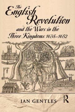 The English Revolution and the Wars in the Three Kingdoms, 1638-1652 (eBook, PDF) - Gentles, I. J.