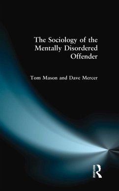 The Sociology of the Mentally Disordered Offender (eBook, ePUB) - Mason, Tom; Mercer, Dave