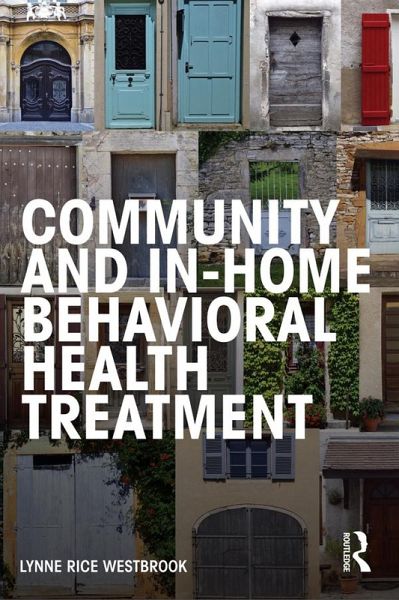 Community and In-Home Behavioral Health Treatment (eBook, PDF) Community and In-Home Behavioral Health Treatment (eBook, PDF)