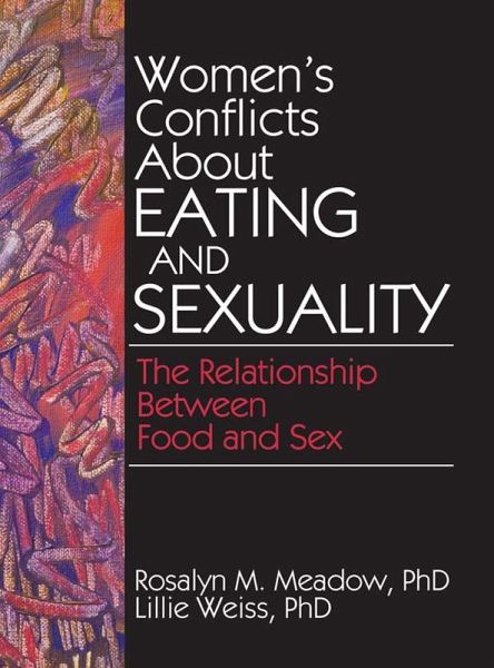 Women's Conflicts About Eating and Sexuality (eBook, ePUB) Women's Conflicts About Eating and Sexuality (eBook, ePUB)