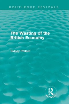 Cover The Wasting of the British Economy (Routledge Revivals) (eBook, ePUB)