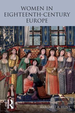 Women in Eighteenth Century Europe (eBook, PDF) - Hunt, Margaret