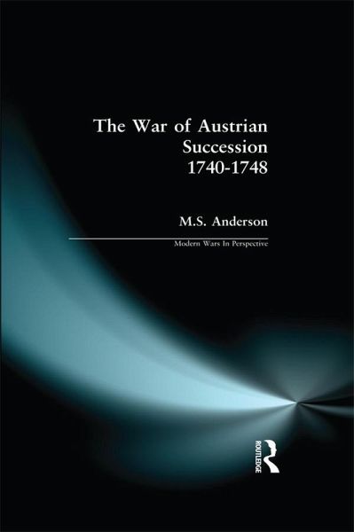 The War of Austrian Succession 1740-1748 (eBook, ePUB) The War of Austrian Succession 1740-1748 (eBook, ePUB)