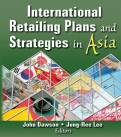 International Retailing Plans and Strategies in Asia (eBook, PDF) - Kaynak, Erdener; Lee, Jung-Hee; Dawson, John