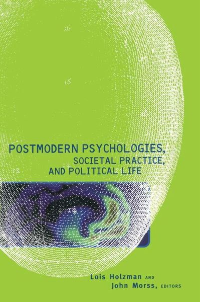 Postmodern Psychologies, Societal Practice, and Political Life (eBook, ePUB) Postmodern Psychologies, Societal Practice, and Political Life (eBook, ePUB)