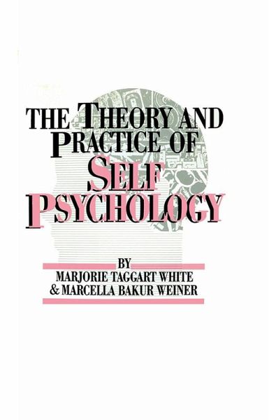 The Theory And Practice Of Self Psychology (eBook, ePUB) The Theory And Practice Of Self Psychology (eBook, ePUB)