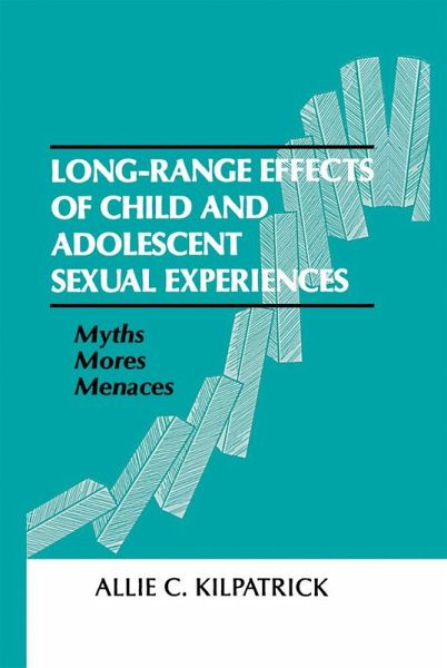 Long-range Effects of Child and Adolescent Sexual Experiences (eBook, PDF) Long-range Effects of Child and Adolescent Sexual Experiences (eBook, PDF)