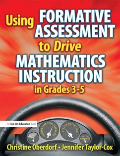 Using Formative Assessment to Drive Mathematics Instruction in Grades 3-5 (eBook, ePUB) - Taylor-Cox, Jennifer; Oberdorf, Christine