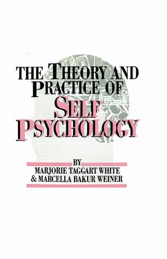 The Theory And Practice Of Self Psychology (eBook, PDF) - White, M.; Weiner, Marcella Bakur