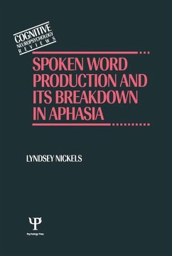Spoken Word Production and Its Breakdown In Aphasia (eBook, PDF) - Nickels, Lyndsey