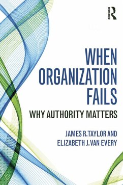 When Organization Fails (eBook, ePUB) - Taylor, James R.; Every, Elizabeth J. van