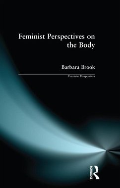 Feminist Perspectives on the Body (eBook, PDF) - Brook, Barbara