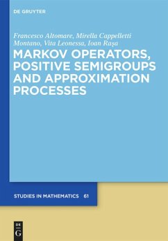 Markov Operators, Positive Semigroups and Approximation Processes - Altomare, Francesco;Cappelletti, Mirella;Leonessa, Vita