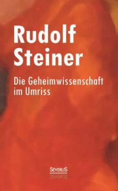 Die Geheimwissenschaft im Umriss - Steiner, Rudolf