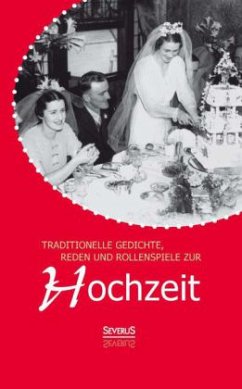 Traditionelle Gedichte, Reden und Rollenspiele zur Hochzeit - Wittmann, Carl Fr.