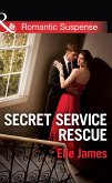 Secret Service Rescue (eBook, ePUB) Secret Service Rescue (eBook, ePUB)
