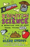 Disgusting Science: A Revolting Look at What Makes Things Gross (eBook, ePUB)