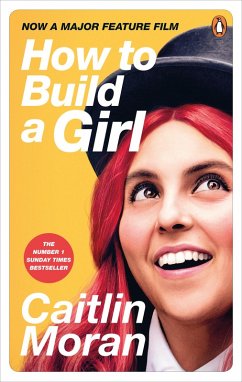 How to Build a Girl (eBook, ePUB) - Moran, Caitlin