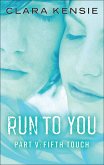 Run to You Part Five: Fifth Touch (eBook, ePUB)