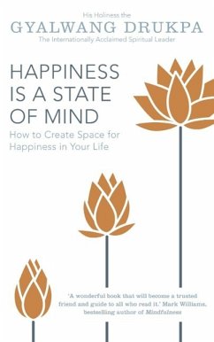 Happiness is a State of Mind (eBook, ePUB) - Drukpa, His Holiness The Gyalwang