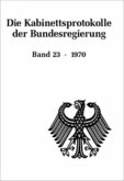 Die Kabinettsprotokolle der Bundesregierung / 1970 / Die Kabinettsprotokolle der Bundesregierung Bd.23