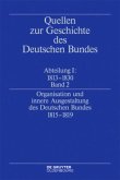 Organisation und innere Ausgestaltung des Deutschen Bundes 1815-1819 / Quellen zur Geschichte des Deutschen Bundes. Quellen zur Entstehung und Frühgeschichte des Deutschen Bundes 1813-1830 Abteilung I . Band 2