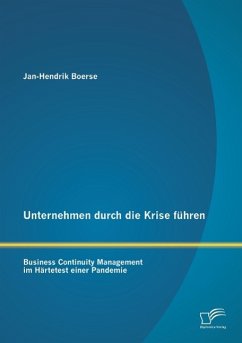 Unternehmen durch die Krise führen: Business Continuity Management im Härtetest einer Pandemie - Boerse, Jan-Hendrik