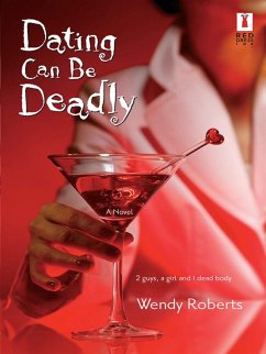 Dating Can Be Deadly (eBook, ePUB) - Roberts, Wendy