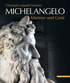 Michelangelo Marmor und Geist - Frommel, Christoph Luitpold