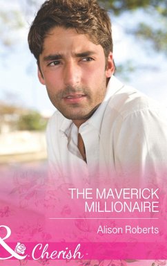 The Maverick Millionaire (Mills & Boon Cherish) (The Logan Twins, Book 2) (eBook, ePUB) - Roberts, Alison