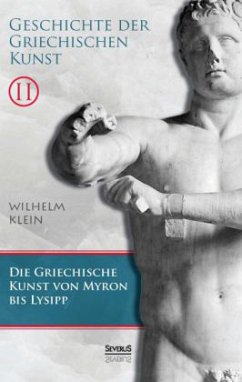 Geschichte der Griechischen Kunst - Klein, Wilhelm