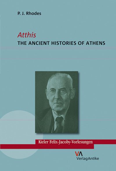 Atthis: The Ancient Histories of Athens Atthis: The Ancient Histories of Athens