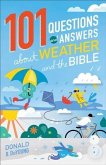 101 Questions and Answers about Weather and the Bible (eBook, ePUB) 101 Questions and Answers about Weather and the Bible (eBook, ePUB)