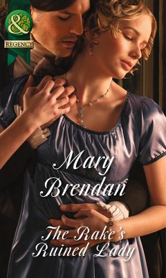 The Rake's Ruined Lady (Mills & Boon Historical) (Society Scandals) (eBook, ePUB) - Brendan, Mary